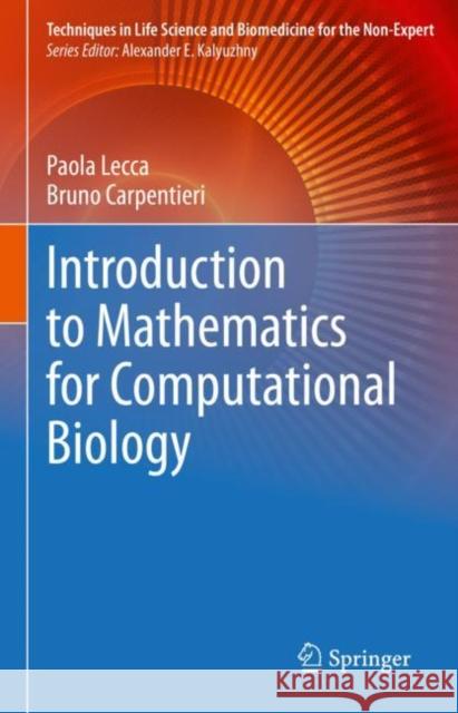 Introduction to Mathematics for Computational Biology Bruno Carpentieri 9783031365652 Springer International Publishing AG