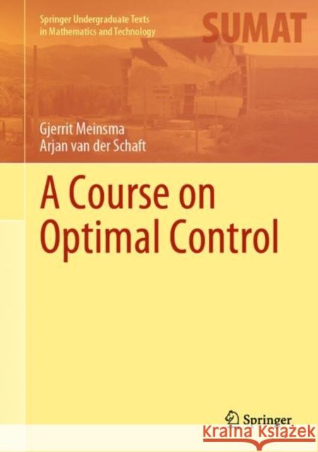 A Course on Optimal Control Arjan van der Schaft 9783031366543 Springer International Publishing AG