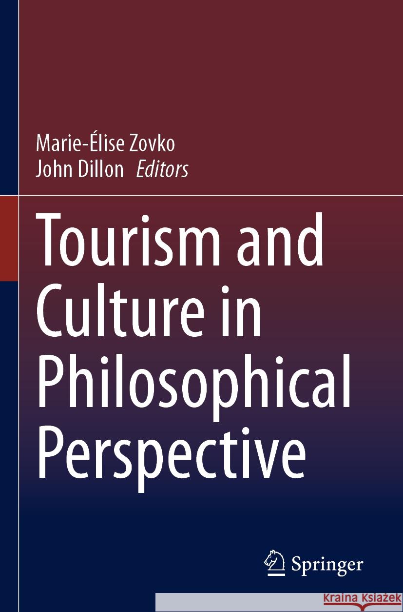 Tourism and Culture in Philosophical Perspective  9783031366611 Springer International Publishing