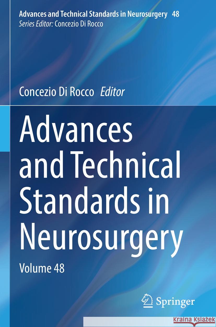 Advances and Technical Standards in Neurosurgery: Volume 48 Concezio D 9783031367878 Springer