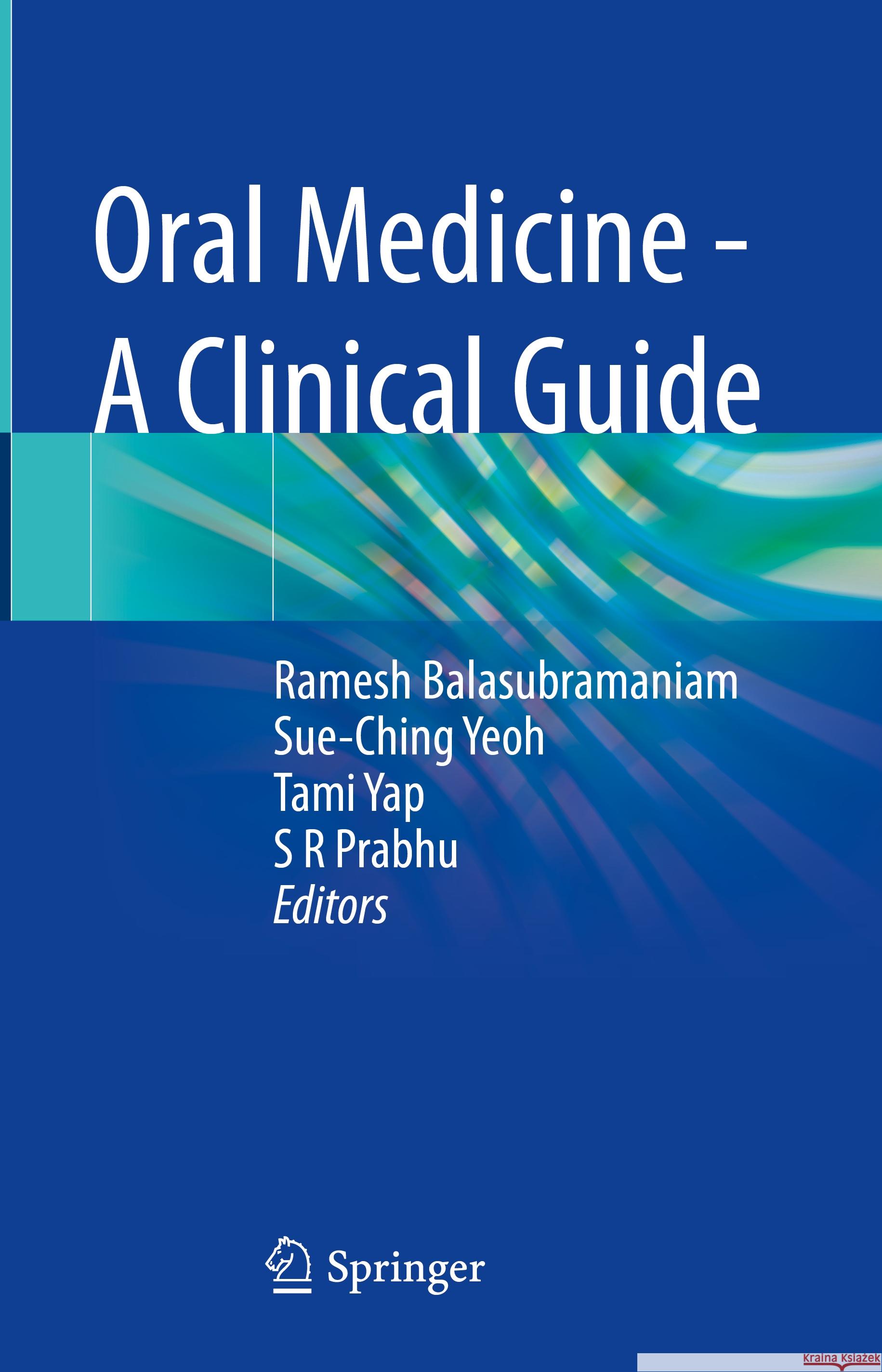 Oral Medicine - A Clinical Guide Ramesh Balasubramaniam Sue-Ching Yeoh Tami Yap 9783031367960 Springer
