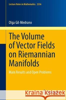 The Volume of Vector Fields on Riemannian Manifolds Olga Gil-Medrano 9783031368561 Springer Nature Switzerland