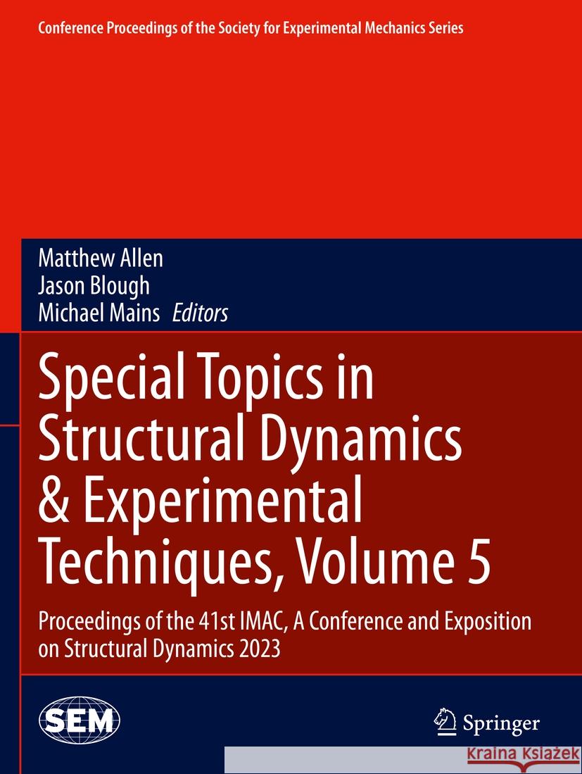 Special Topics in Structural Dynamics & Experimental Techniques, Volume 5  9783031370090 Springer Nature Switzerland