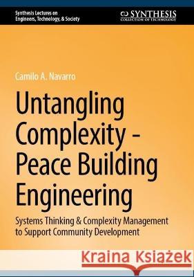 Untangling Complexity—Peace Building Engineering Camilo Andrés Navarro Forero 9783031370373 Springer International Publishing