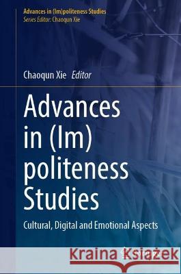 Advancing (Im)politeness Studies  9783031370632 Springer International Publishing