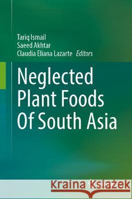 Neglected Plant Foods Of South Asia  9783031370762 Springer International Publishing