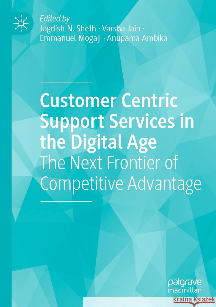Customer Centric Support Services in the Digital Age  9783031370991 Springer International Publishing