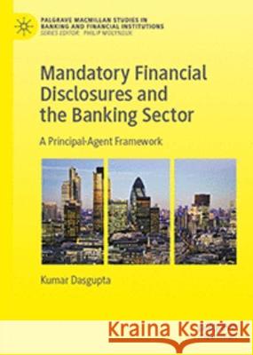 Mandatory Financial Disclosures and the Banking Sector Kumar Dasgupta 9783031372117 Springer Nature Switzerland
