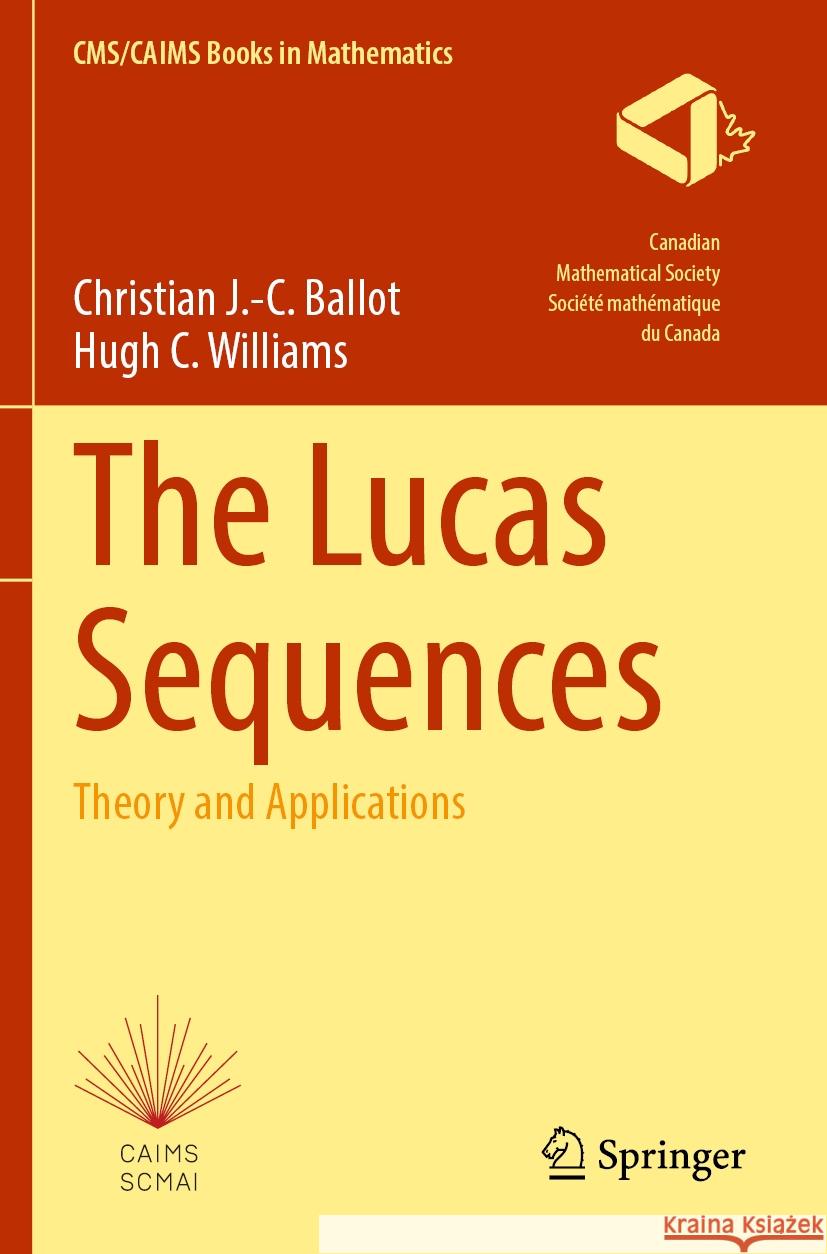 The Lucas Sequences Christian J.-C. Ballot, Hugh C. Williams 9783031372407 Springer International Publishing