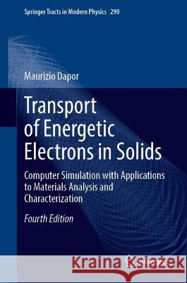 Transport of Energetic Electrons in Solids Maurizio Dapor 9783031372414 Springer International Publishing