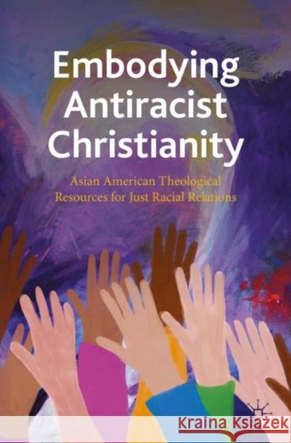 Embodying Antiracist Christianity  9783031372636 Springer International Publishing AG