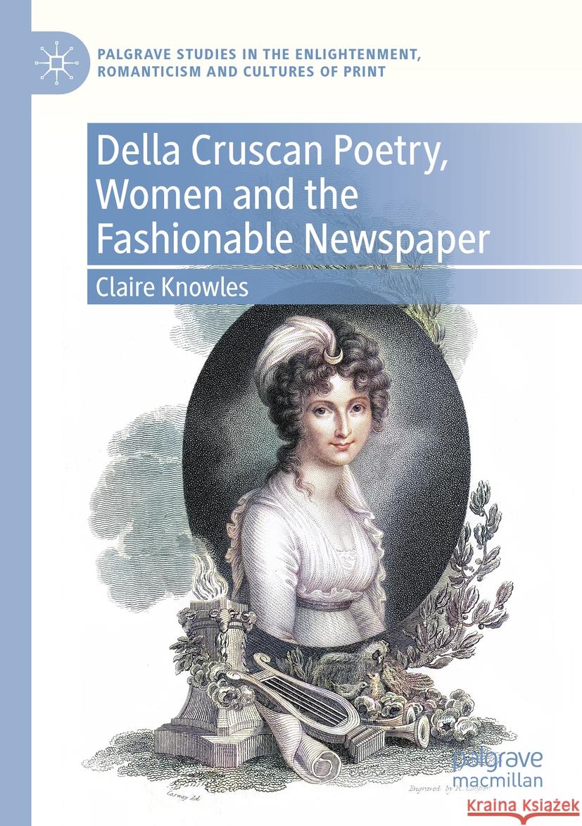 Della Cruscan Poetry, Women and the Fashionable Newspaper Claire Knowles 9783031372698