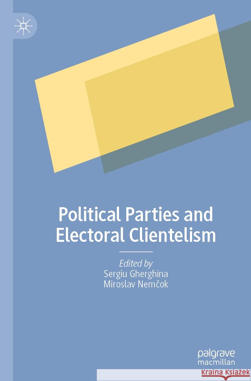 Political Parties and Electoral Clientelism  9783031372971 Springer Nature Switzerland