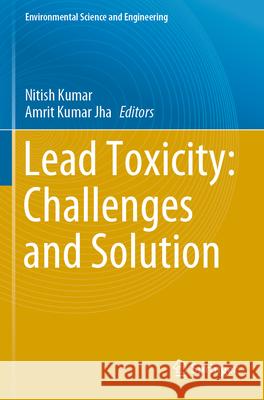 Lead Toxicity: Challenges and Solution  9783031373299 Springer Nature Switzerland