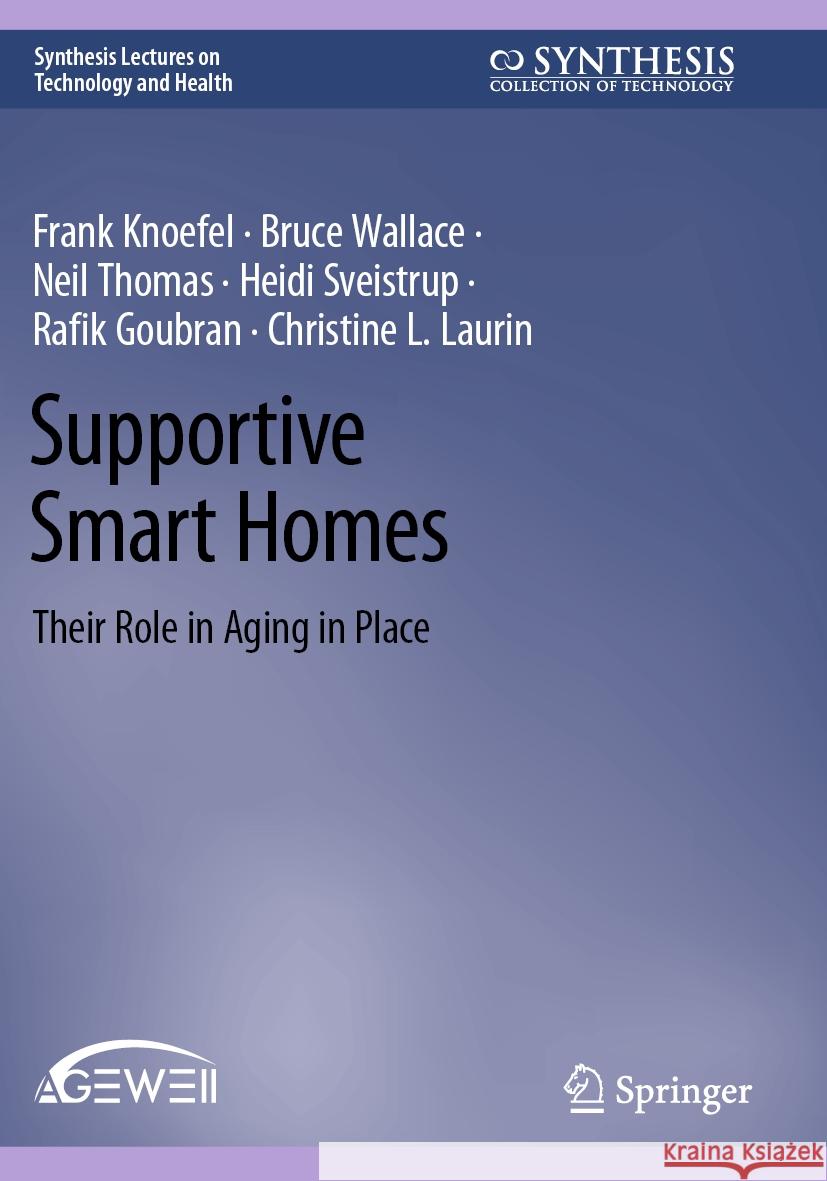 Supportive Smart Homes Frank Knoefel, Bruce Wallace, Neil Thomas 9783031373398