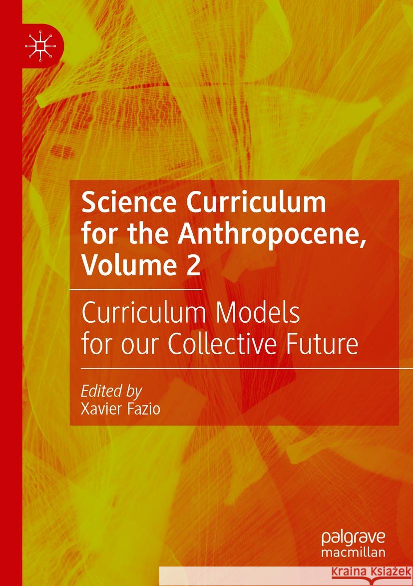 Science Curriculum for the Anthropocene, Volume 2  9783031373923 Springer International Publishing