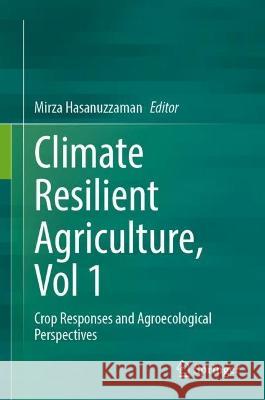 Climate-Resilient Agriculture, Vol 1  9783031374234 Springer International Publishing