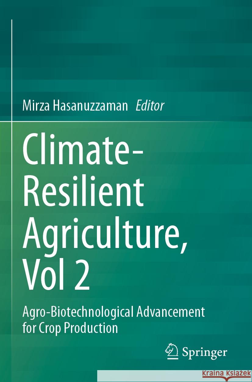 Climate-Resilient Agriculture, Vol 2  9783031374302 Springer International Publishing