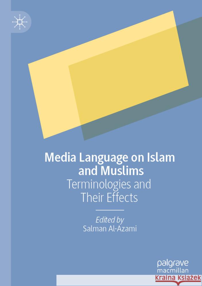 Media Language on Islam and Muslims  9783031374647 Palgrave Macmillan