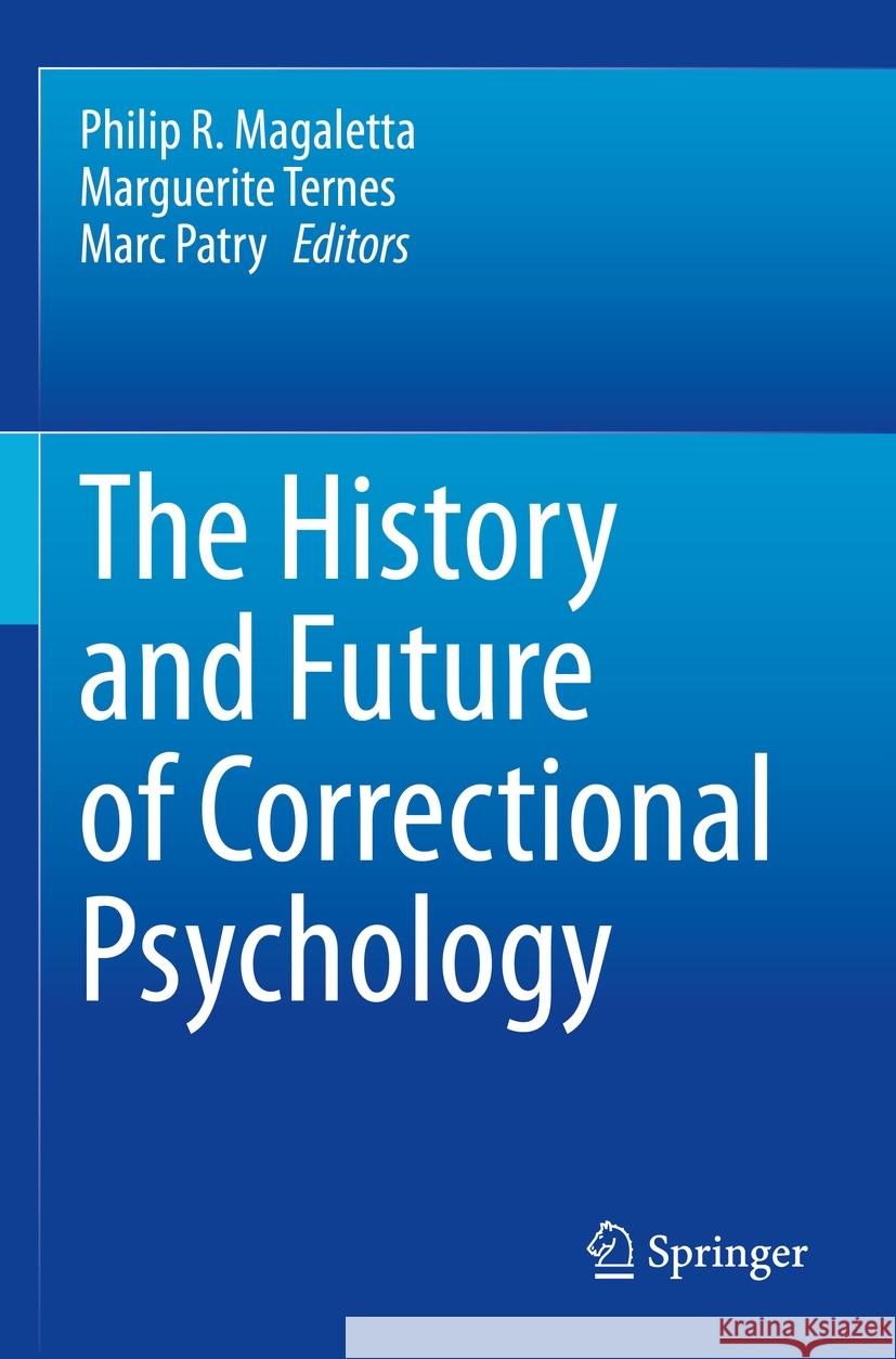 The History and Future of Correctional Psychology  9783031374821 Springer International Publishing