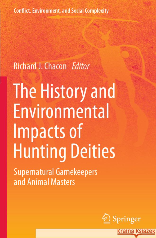 The History and Environmental Impacts of Hunting Deities  9783031375057 Springer