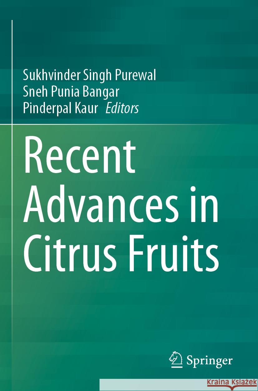 Recent Advances in Citrus Fruits Sukhvinder Sing Sneh Puni Pinderpal Kaur 9783031375361 Springer