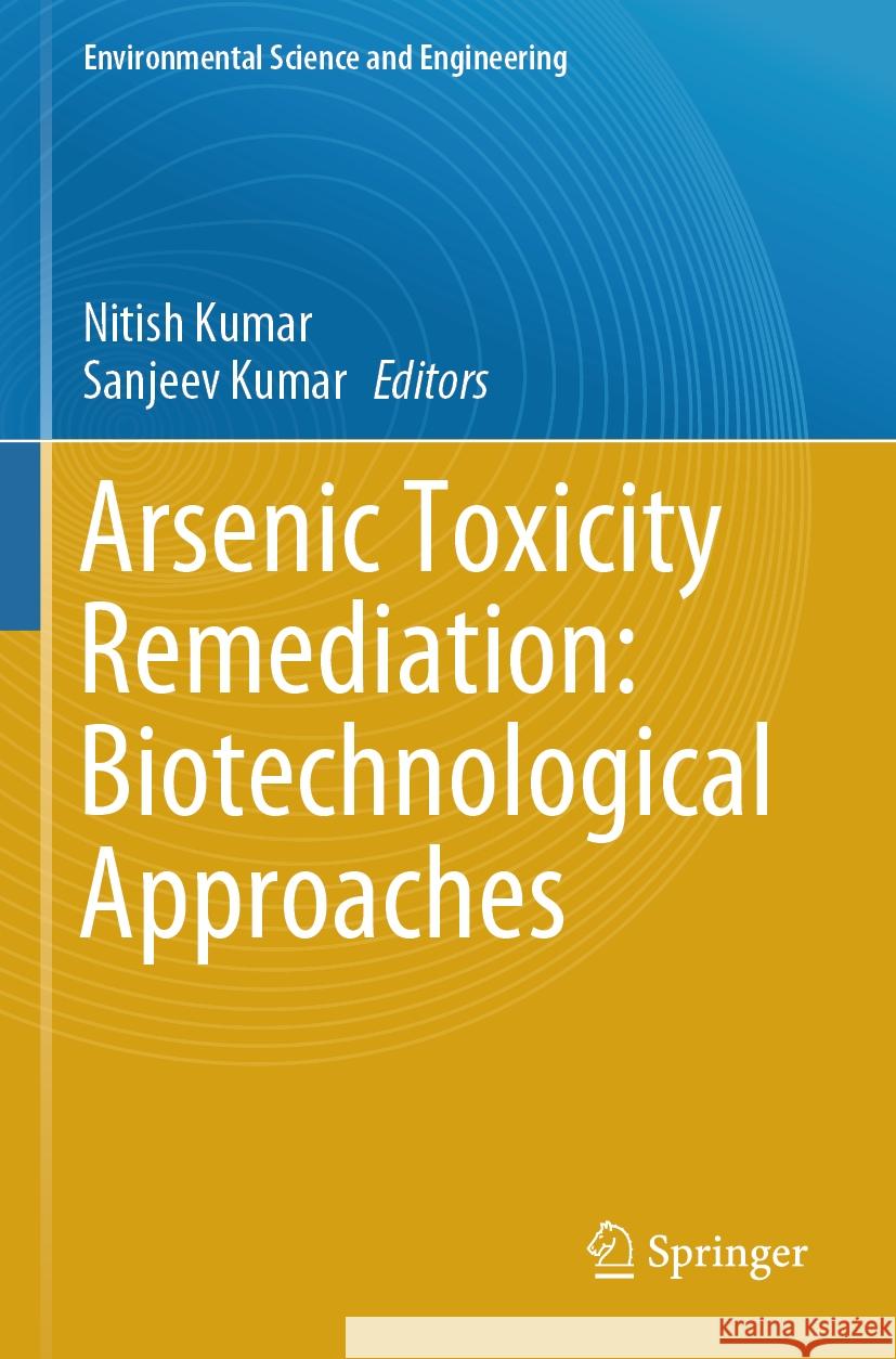 Arsenic Toxicity Remediation: Biotechnological Approaches  9783031375637 Springer Nature Switzerland