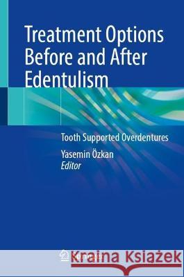 Treatment Options Before and After Edentulism  9783031375811 Springer International Publishing