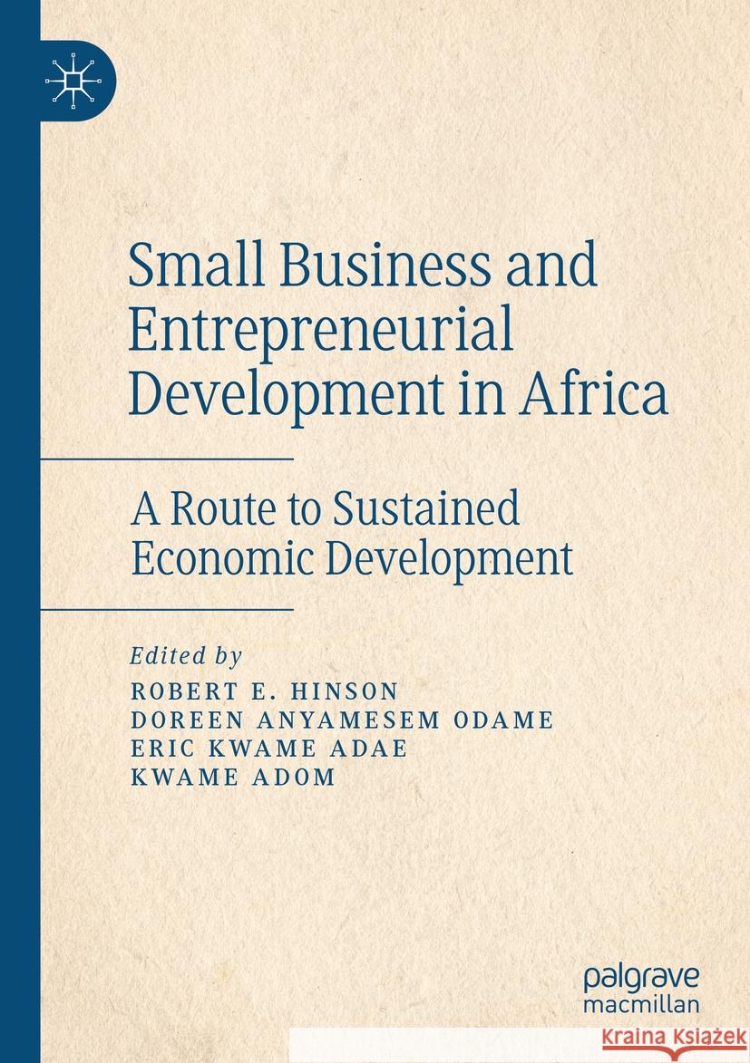 Small Business and Entrepreneurial Development in Africa  9783031376771 Palgrave Macmillan