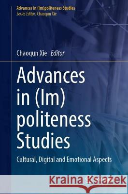 Advancing (Im)politeness Studies  9783031378164 Springer International Publishing