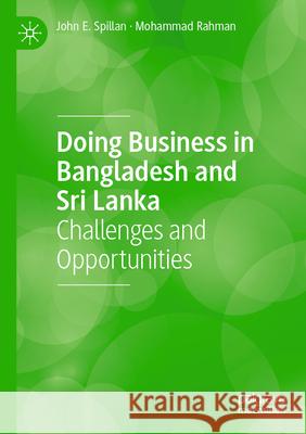 Doing Business in Bangladesh and Sri Lanka John E. Spillan, Mohammad Rahman 9783031378249