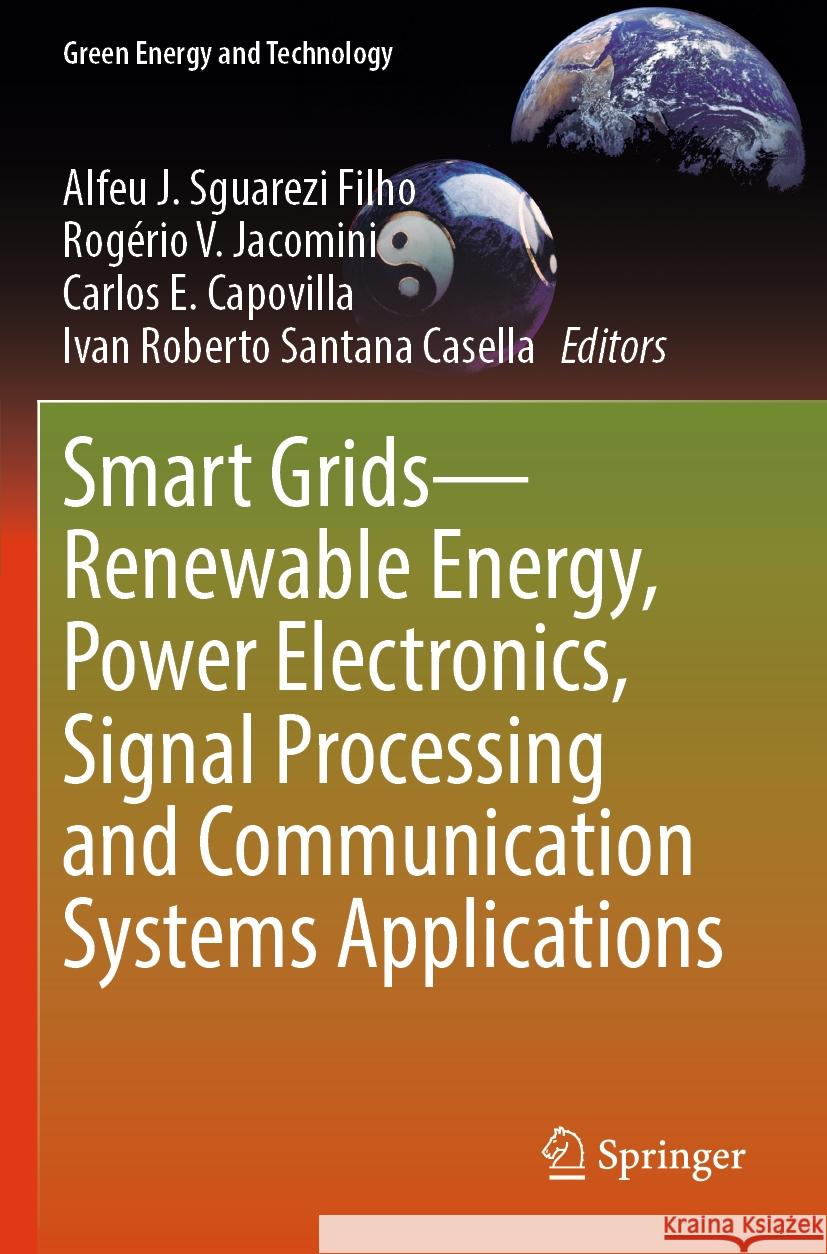 Smart Grids—Renewable Energy, Power Electronics, Signal Processing and Communication Systems Applications  9783031379116 Springer International Publishing