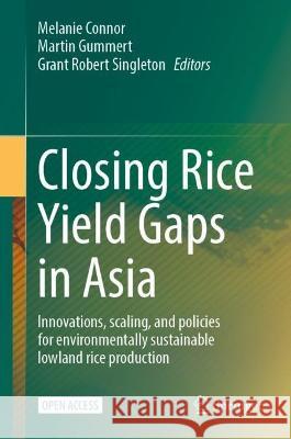 Closing Rice Yield Gaps in Asia  9783031379468 Springer Nature Switzerland