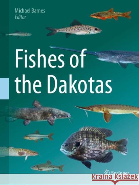 Fishes of the Dakotas  9783031380396 Springer International Publishing AG