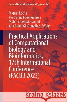 Practical Applications of Computational Biology and Bioinformatics, 17th International Conference (PACBB 2023) Miguel Rocha Florentino Fdez-Riverola Mohd Saberi Mohamad 9783031380785