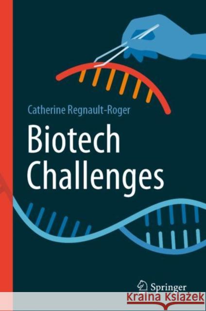 Biotech Challenges Catherine Regnault-Roger 9783031382369 Springer International Publishing AG