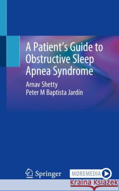 A Patient's Guide to Obstructive Sleep Apnea Syndrome Peter M Baptista Jardin 9783031382635 Springer International Publishing AG