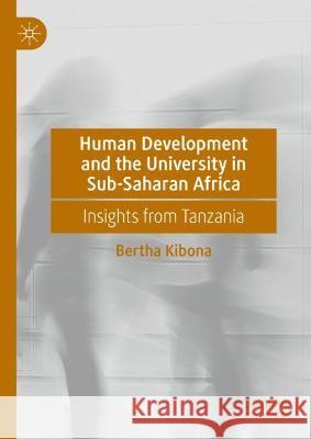 Human Development and the University in Sub-Saharan Africa Bertha Kibona 9783031383656 Springer International Publishing