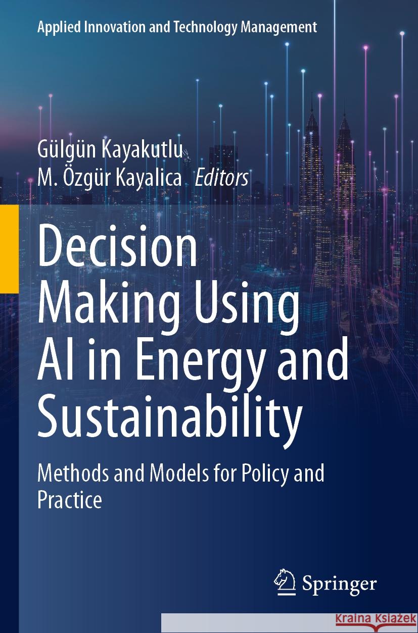 Decision Making Using AI in Energy and Sustainability  9783031383892 Springer International Publishing