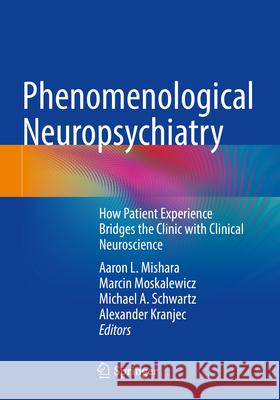 Phenomenological Neuropsychiatry  9783031383939 Springer International Publishing
