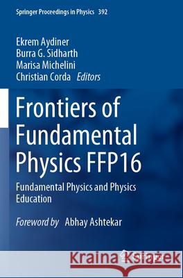 Frontiers of Fundamental Physics FFP16  9783031384790 Springer International Publishing