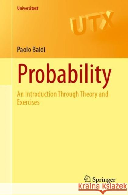 Probability: An Introduction Through Theory and Exercises Paolo Baldi 9783031384912 Springer International Publishing AG