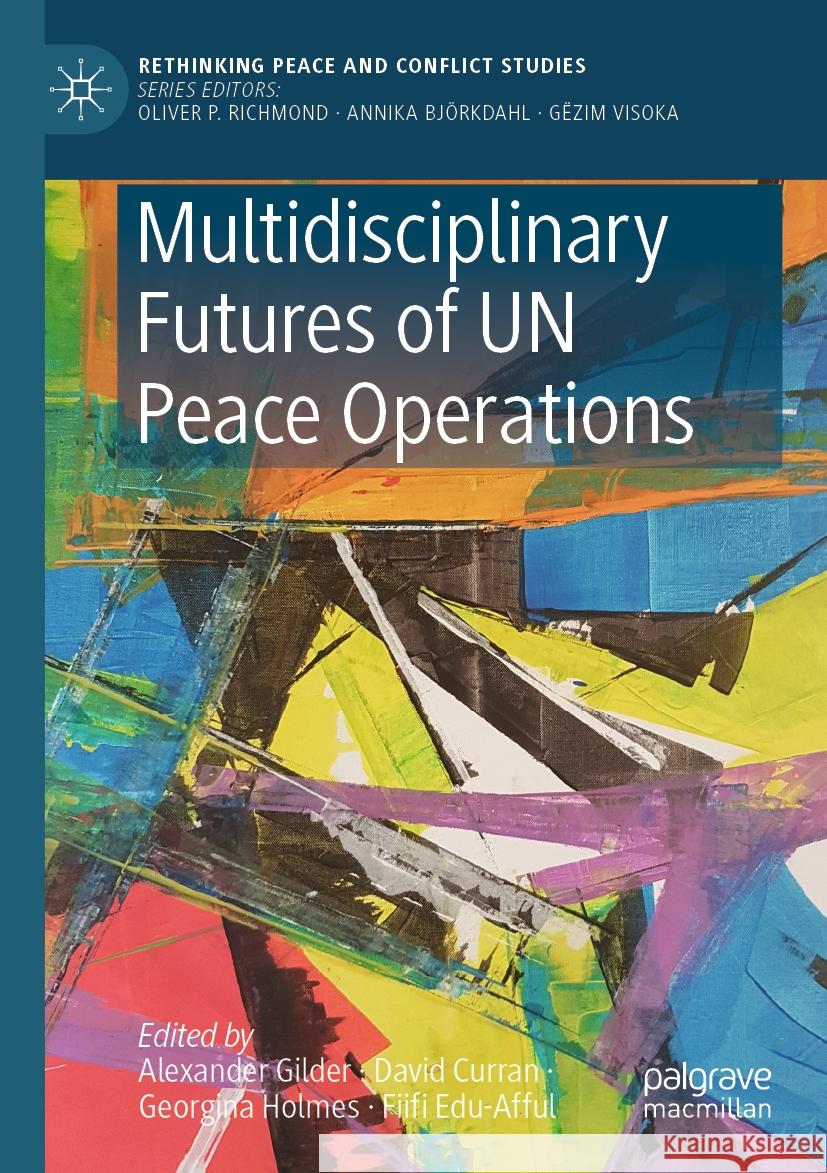 Multidisciplinary Futures of UN Peace Operations  9783031385988 Palgrave Macmillan