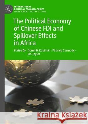 The Political Economy of Chinese FDI and Spillover Effects in Africa   9783031387142 Springer International Publishing