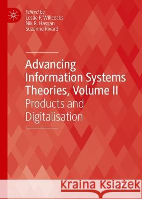 Advancing Information Systems Theories, Volume II  9783031387180 Springer International Publishing