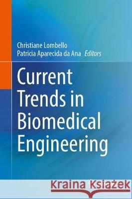 Current Trends in Biomedical Engineering  9783031387425 Springer International Publishing