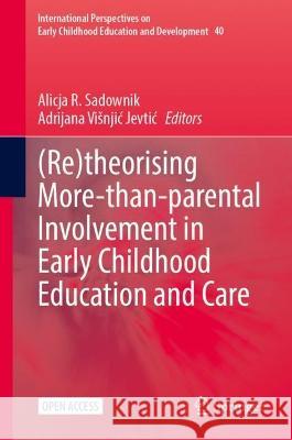 (Re)theorising More-than-parental Involvement in Early Childhood Education and Care  9783031387616 Springer International Publishing