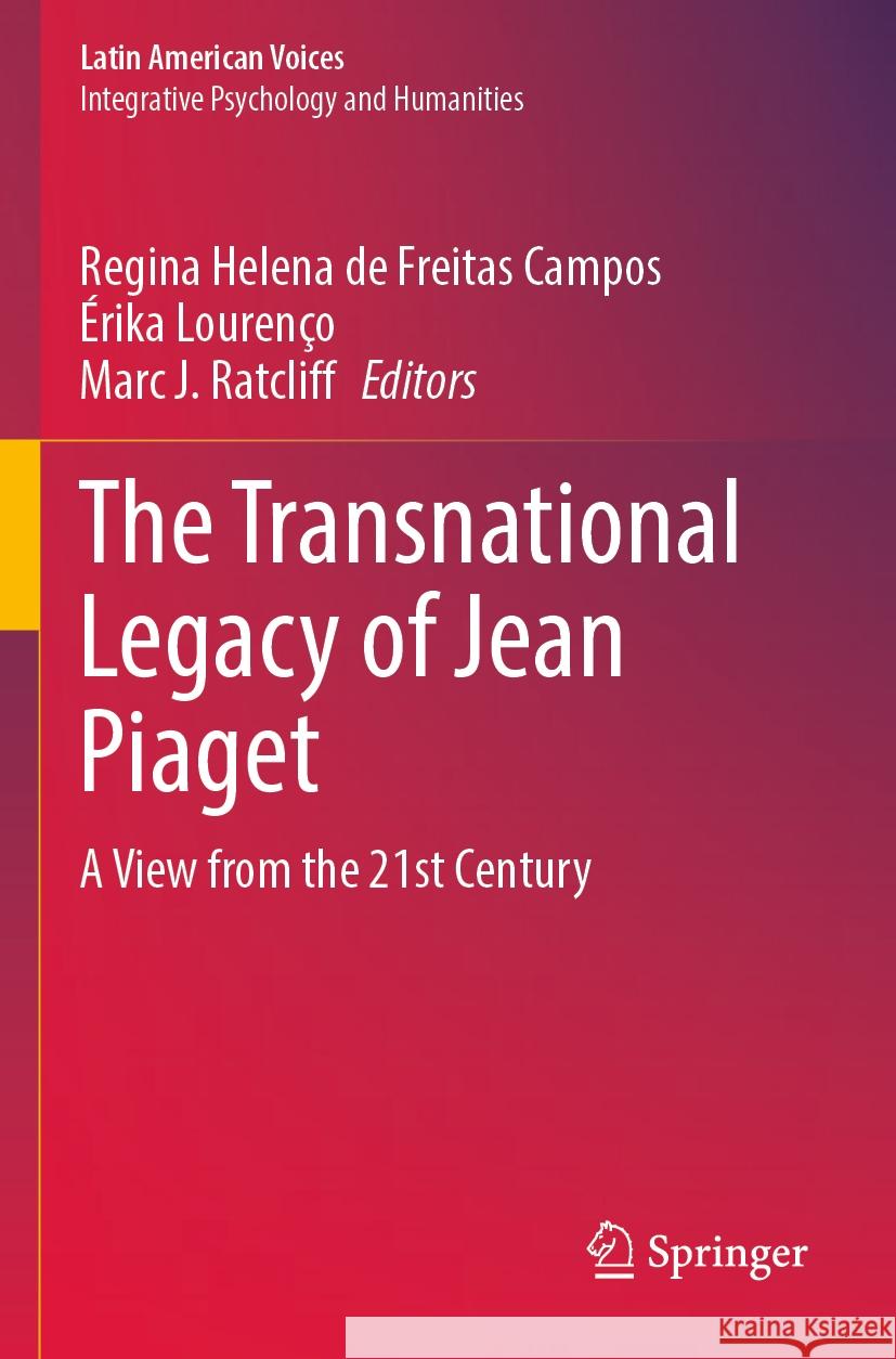 The Transnational Legacy of Jean Piaget  9783031388842 Springer International Publishing