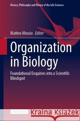 Organization in Biology  9783031389672 Springer International Publishing