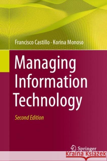 Managing Information Technology Francisco Castillo Korina Monoso 9783031390159 Springer